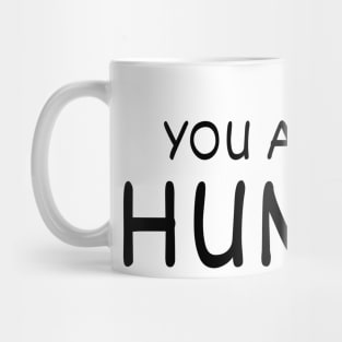 You Are My Human Funny Valentine Mug